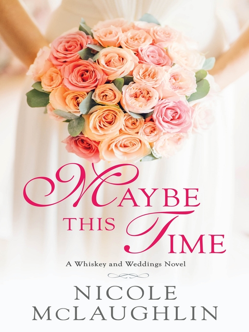 Title details for Maybe This Time by Nicole McLaughlin - Wait list